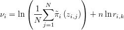  \nu_{i} = \ln\left(\frac{1}{N}\underset{j=1}{\overset{N}{\sum}}\tilde{\pi}_{i}\left(z_{i,j}\right)\right)+n\ln r_{i,k}  