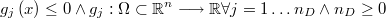  g_{j}\left(x\right)\leq0 \wedge g_j:\Omega\subset\mathbb{R}^{n}\longrightarrow\mathbb{R} \forall j=1\ldots n_{D} \wedge n_{D} \ge 0
