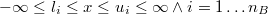  -\infty\leq l_{i}\leq x\leq u_{i}\leq\infty\wedge i=1\ldots n_{B} 