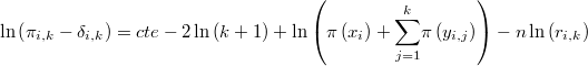  \ln\left(\pi_{i,k}-\delta_{i,k}\right)=cte-2\ln\left(k+1\right)+\ln\left(\pi\left(x_{i}\right)+\underset{j=1}{\overset{k}{\sum}}\pi\left(y_{i,j}\right)\right)-n\ln\left(r_{i,k}\right)  